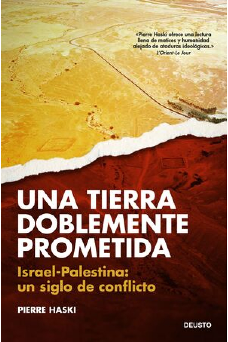 Una tierra doblemente prometida. Israel-Palestina: un siglo de conflicto