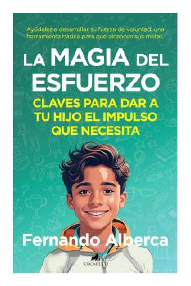 La Magia del esfuerzo. Claves para dar a tu hijo el impulso que necesita