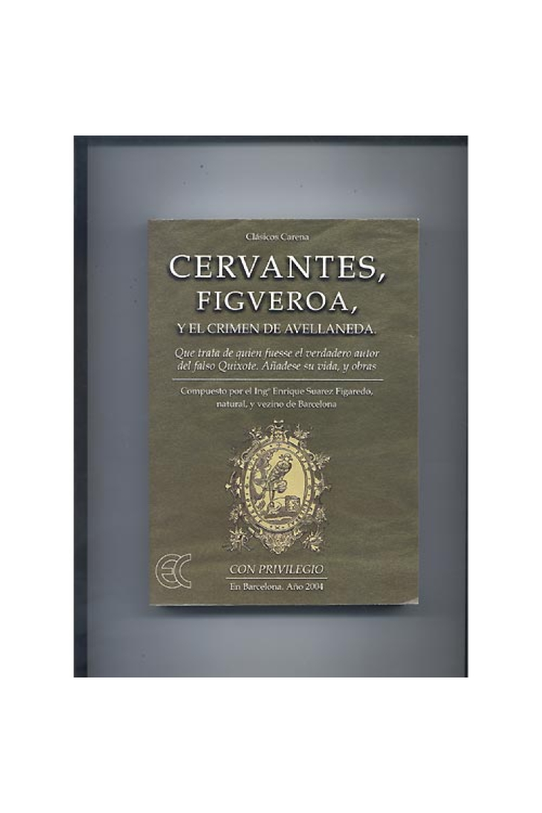 Cervantes, Figueroa y el crímen de Avellaneda  (vol. I)