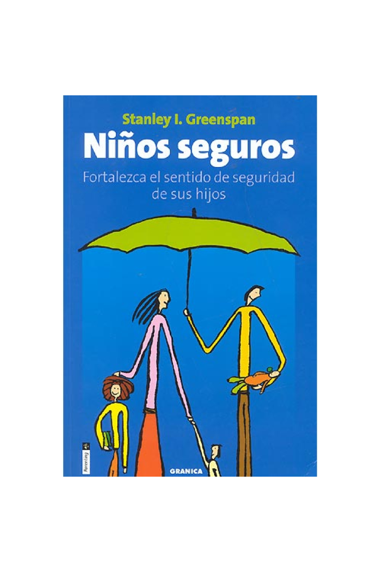 Niños seguros. Fortalezca el sentido de seguridad de sus hijos