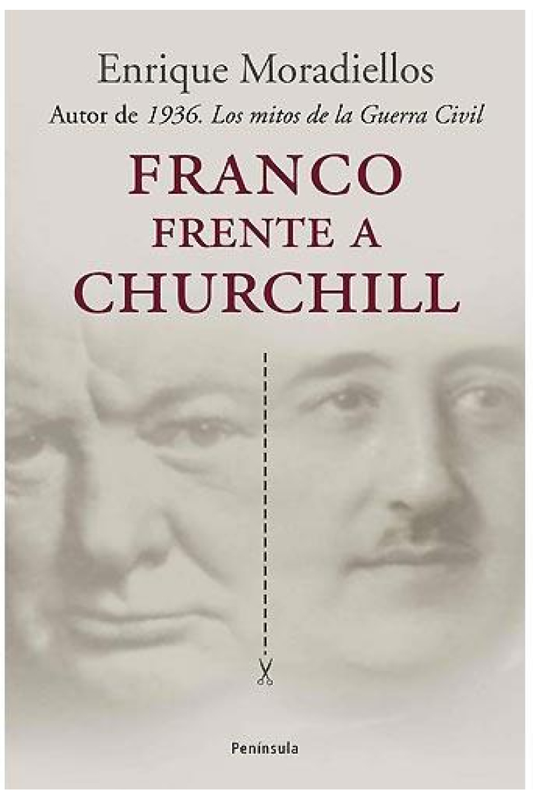 Franco frente a Churchill. España y Gran Bretaña en la Segunda Guerra Mundial (1939-1945)