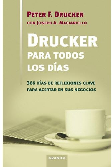 Drucker para todos los días. 366 días de reflexiones clave para acertar en sus negocios