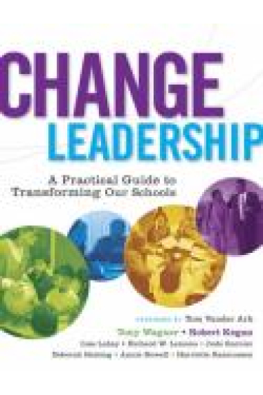 Change Leadership: A Practical Guide to Transforming Schools