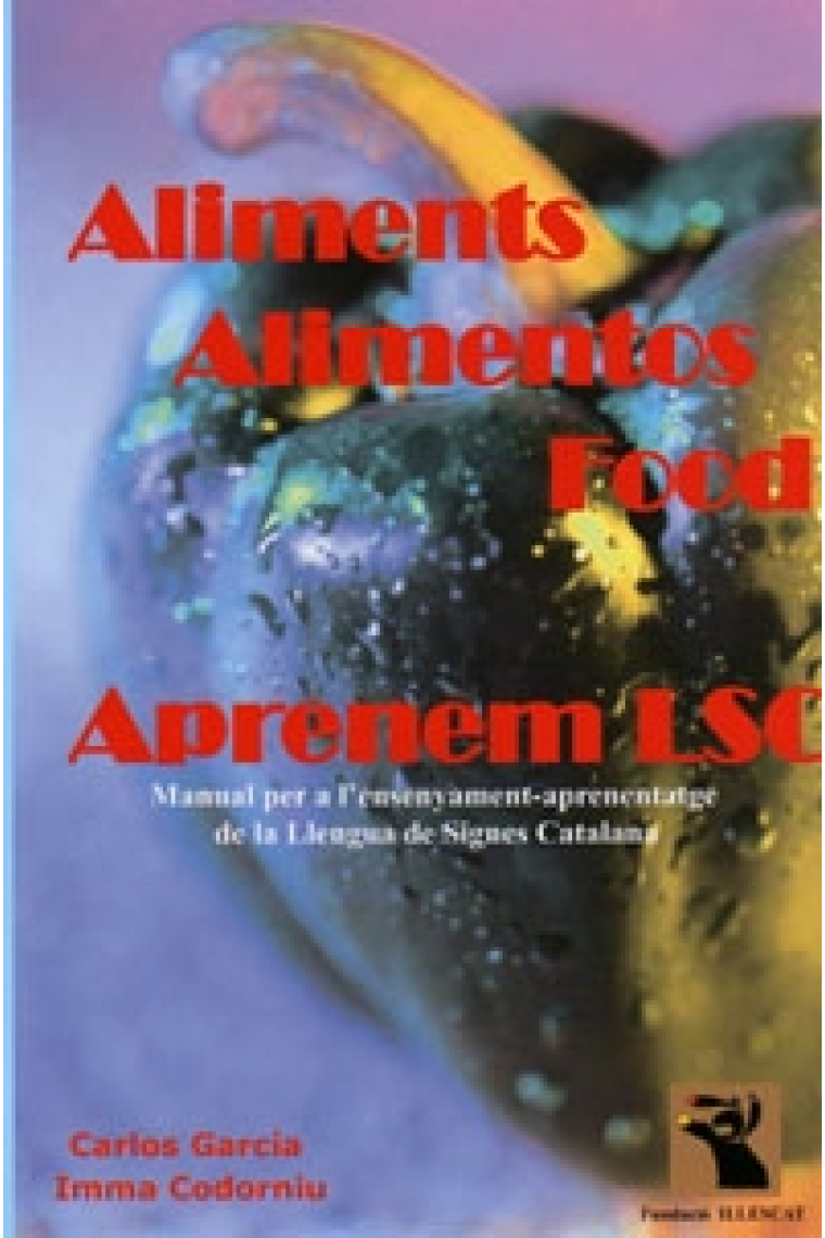 Aliments/alimentos/food. Aprenenem LSC Manual per l'ensenyament-aprenentatge de la Llengua de Signes Catalana