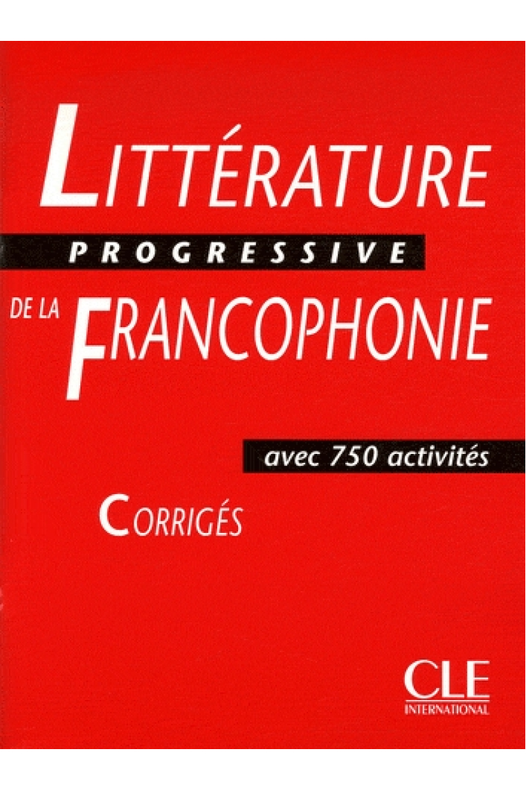 Littérature progressive de la francophonie. Corriges