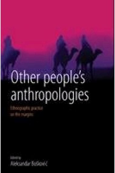 Other People's Anthropologies: Ethnographic Practice on the Margins