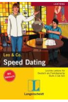 Leo&Co. Speed Dating. Leichte Lektüre für Deutsch als Fremdsprache (Mit Hörbuch). Stufe 3