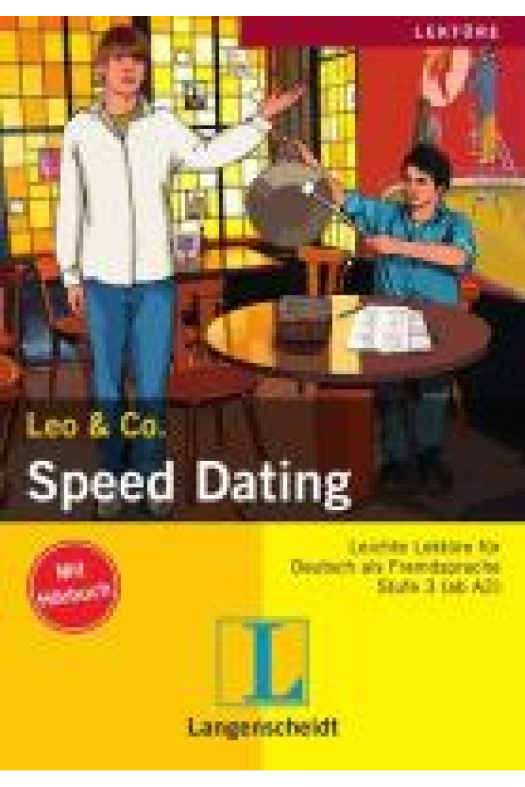 Leo&Co. Speed Dating. Leichte Lektüre für Deutsch als Fremdsprache (Mit Hörbuch). Stufe 3