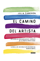 El camino del artista (The Artist's Way). Un curso de descubrimiento y rescate de tu propia creatividad