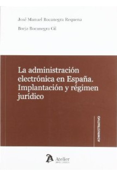 Administración electrónica en España : implantación y régimen jurídico