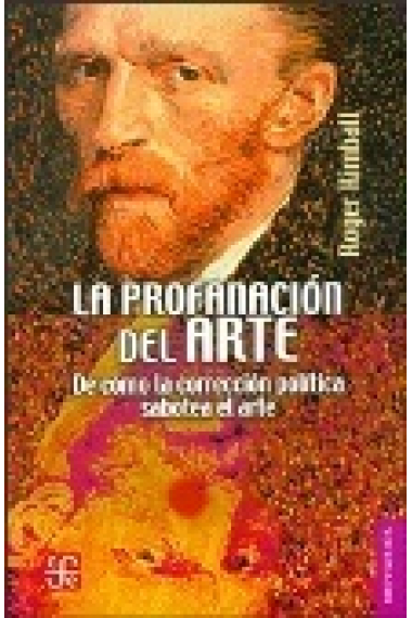 La profanación del arte. De cómo la corrección política sabotea el arte