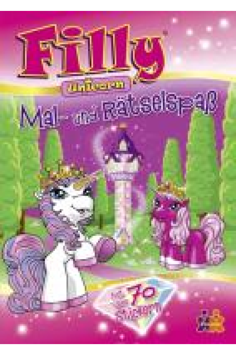 Filly Unicorn. Mal- und Rätselspass.