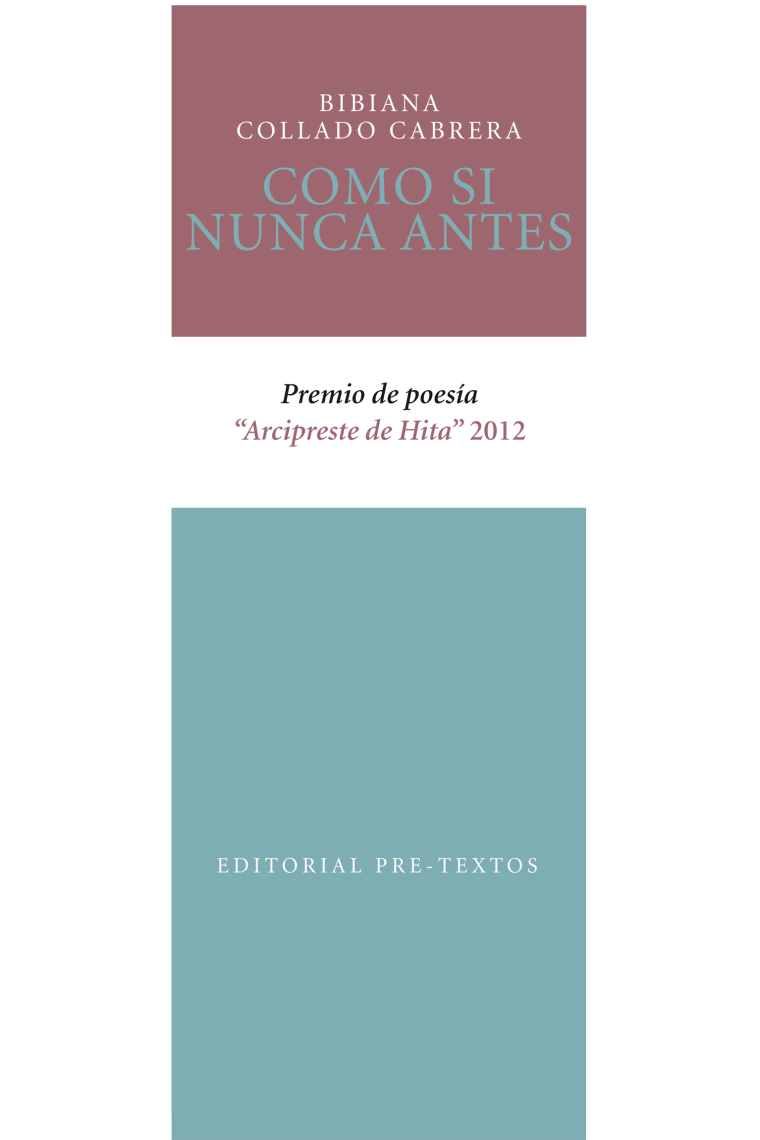 Como si nunca antes. Premio de Poesía Arcipestre de Hita 2012