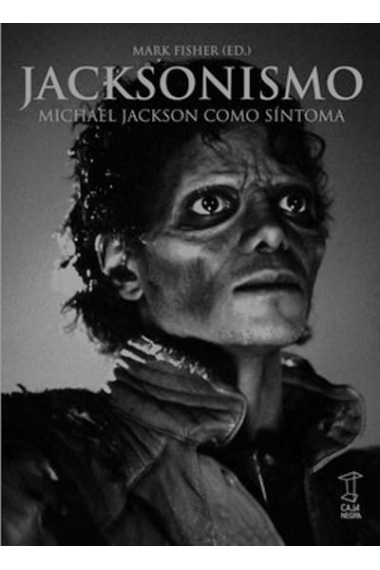 Jacksonismo. Michael Jackson como síntoma