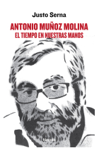 Antonio Muñoz Molina: el tiempo en nuestras manos