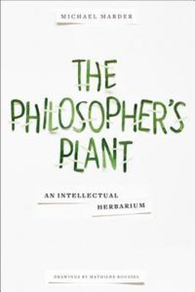 The philosopher's plant: an intellectual herbarium