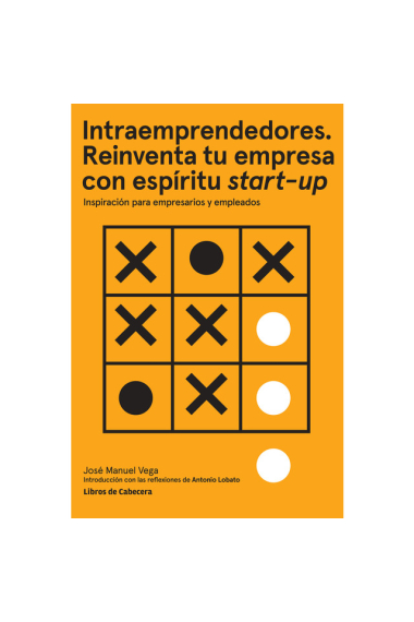 Intraemprendedores. Reinventa tu empresa con espíritu start-up. Inspiración para empresarios y empleados