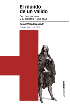 El mundo de un valido. Don Luis de Haro y su entorno, 1643-1661