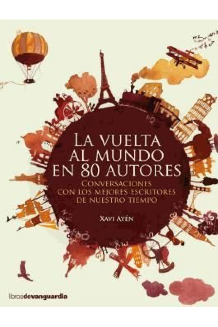 La vuelta al mundo en ochenta autores: conversaciones con los mejores escritores de nuestro tiempo