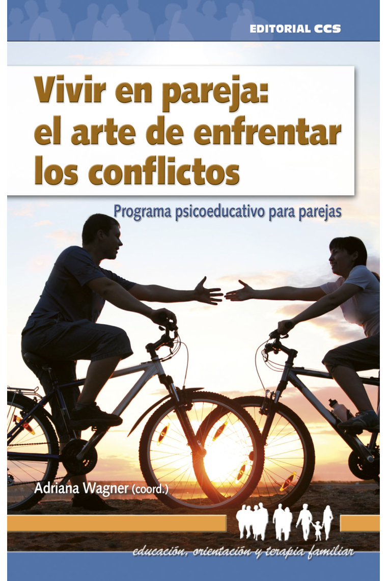 Vivir en pareja: el arte de enfrentar los conflictos. Programa psicoeducativo para parejas