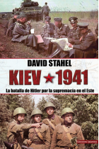 Kiev 1941. La batalla de Hitler por la supremacía en el Este