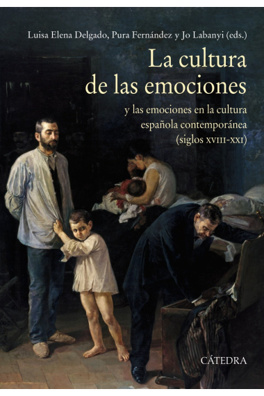 La cultura de las emociones y las emociones en la cultura española contemporánea (siglos XVIII-XXI)