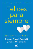 Felices para siempre.Cómo construir un amor duradero