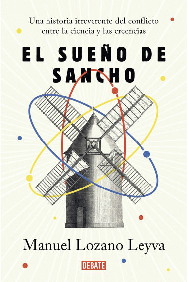 El sueño de Sancho: una historia irreverente del conflicto entre la ciencia y las creencias