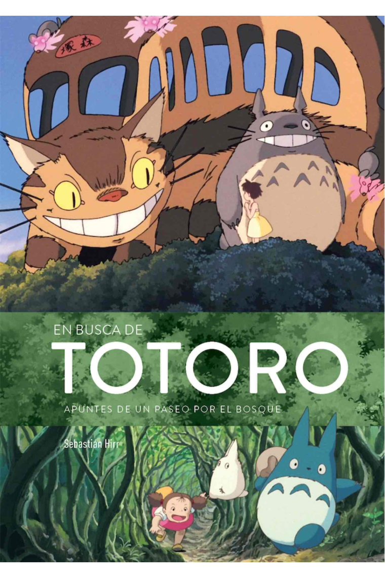 En Busca De Totoro. Apuntes De Un Paseo Por El Bosque