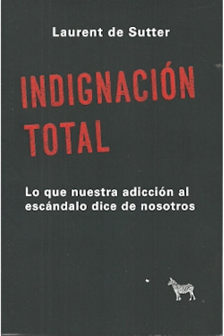 Indignación total: lo que nuestra adicción al escándalo dice de nosotros