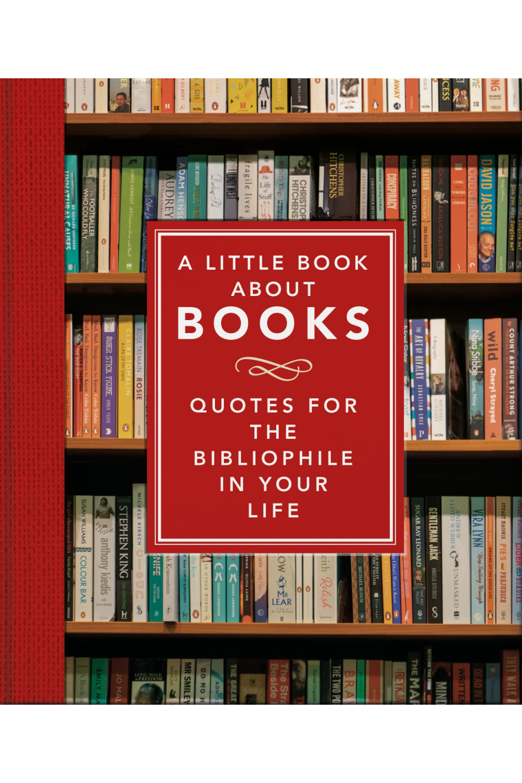 A Little Book About Books: Quotes for the Bibliophile in Your Life