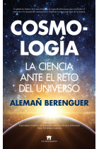 Cosmología. La Ciencia ante el reto del Universo