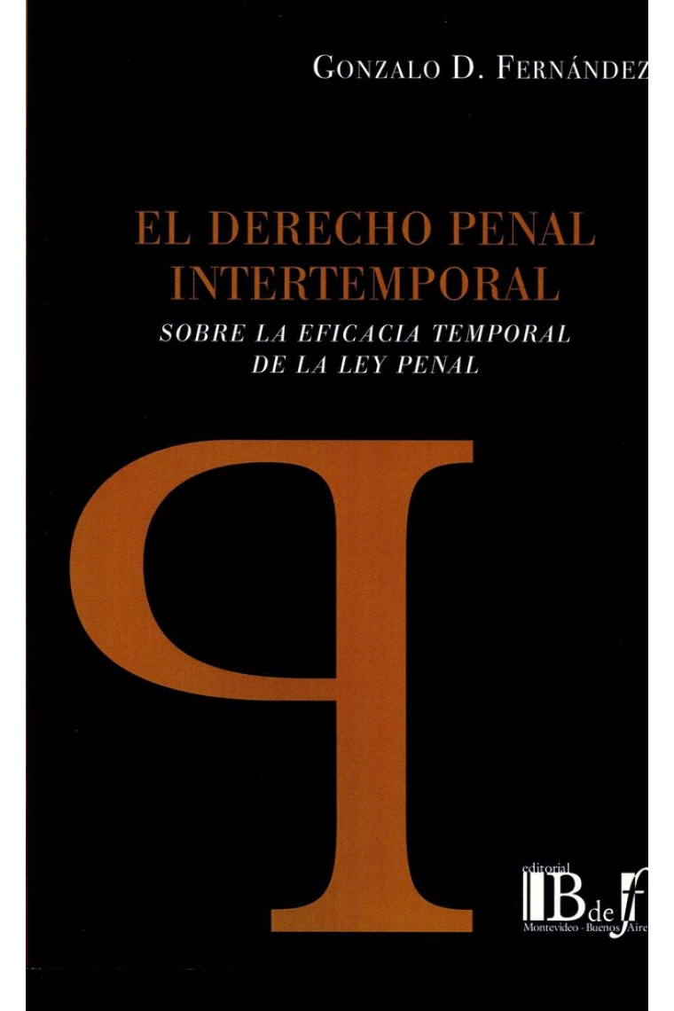 EL DERECHO PENAL INTERTEMPORAL SOBRE LA EFICACIA TEMPORAL DE LA LEY PENAL