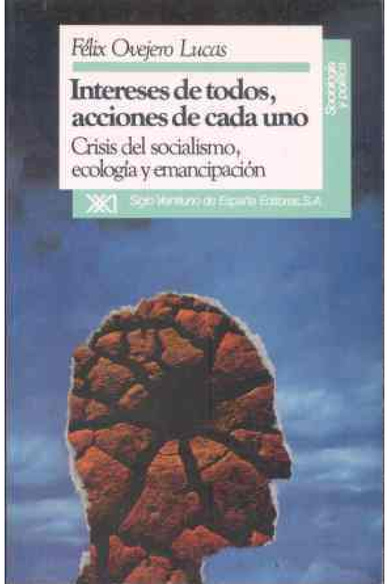 Intereses de todos, acciones de cada uno crisis del socialismo...