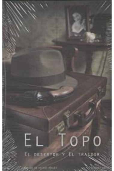 EL TOPO, EL DESERTOR Y EL TRAIDOR