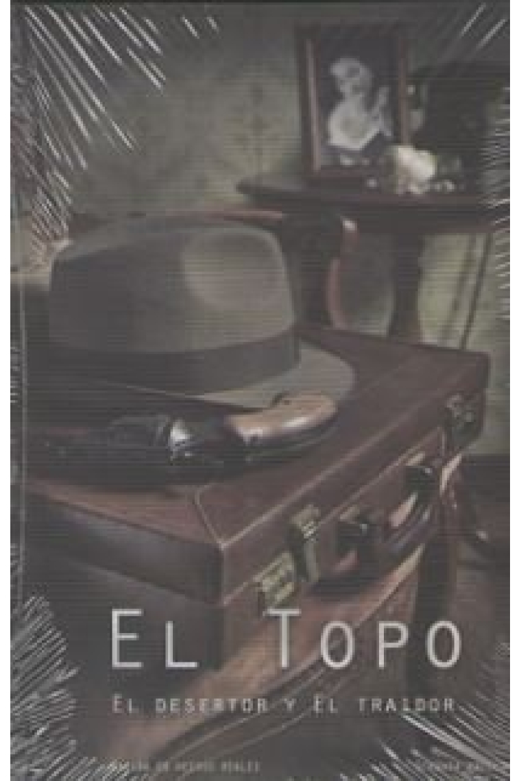 EL TOPO, EL DESERTOR Y EL TRAIDOR