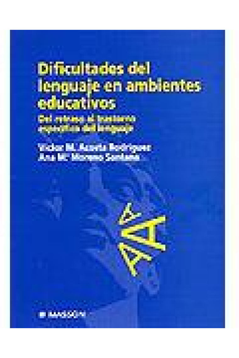 Dificultades del lenguaje en ambientes educativos. Del retraso al trastorno específico del lenguaje.