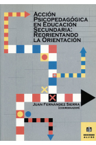 Acción psicopedagógica en educación secundaria: reorientando la orientación