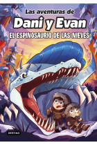 Las aventuras de Dani y Evan 9. El espinosaurio de las nieves