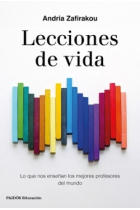 Lecciones de vida. Lo que nos enseñan los mejores profesores del mundo