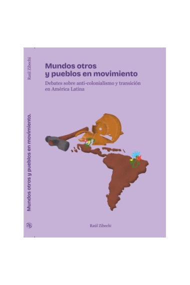 Mundos otros y pueblos en movimiento. Debates sobre anti-colonialismo y transición en américa latina