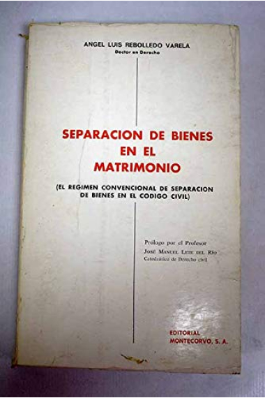 Separacion de bienes en el matrimonio: El regimen convencional de separacion de bienes en el Codigo civil (Spanish Edition)