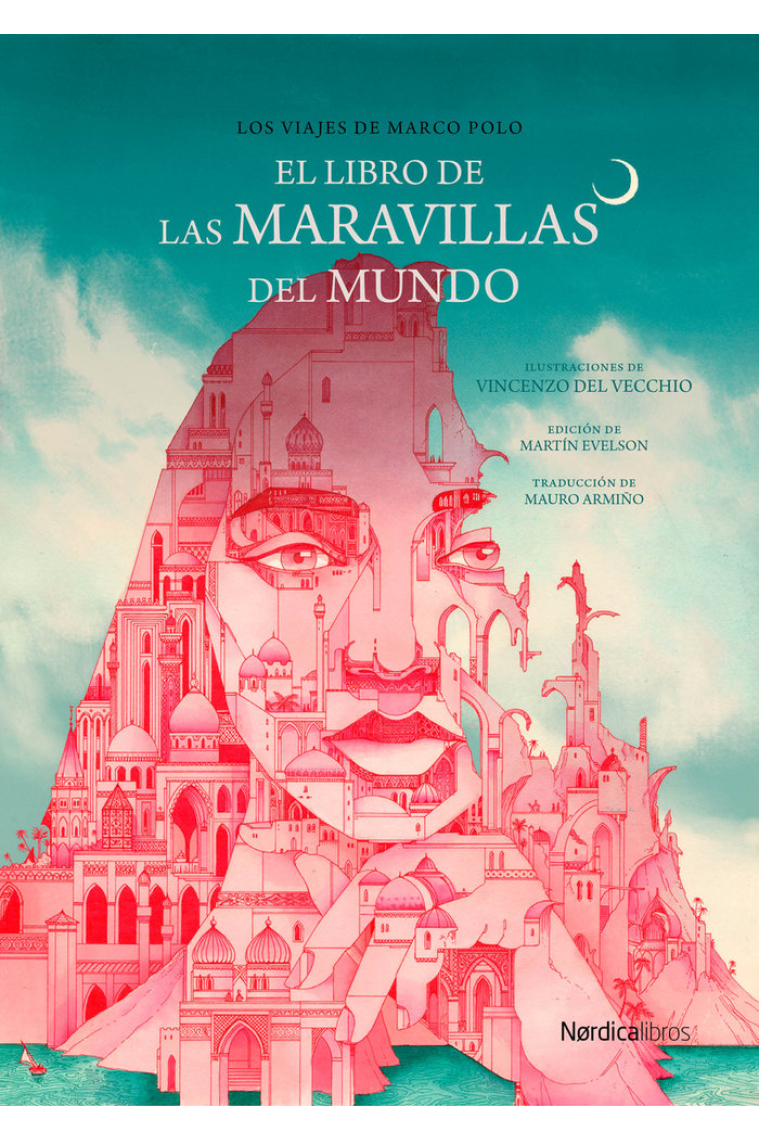 El libro de las maravillas del mundo. Los viajes de Marco Polo