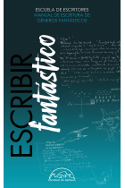 Escribir fantástico: manual de escritura de géneros fantásticos