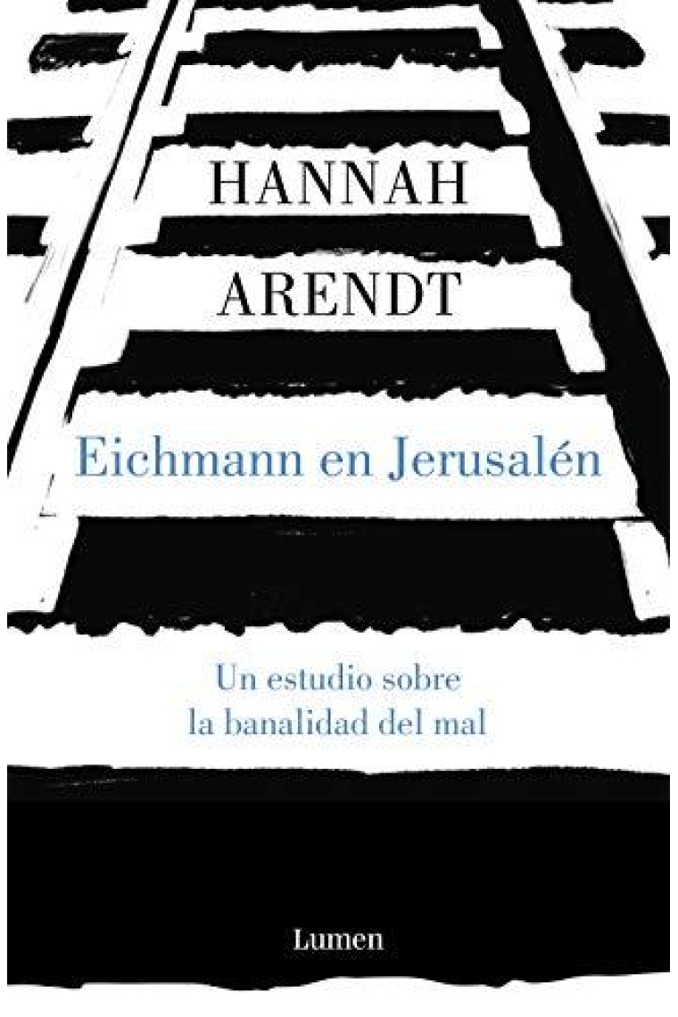 Eichmann en Jerusalén: un estudio sobre la banalidad del mal