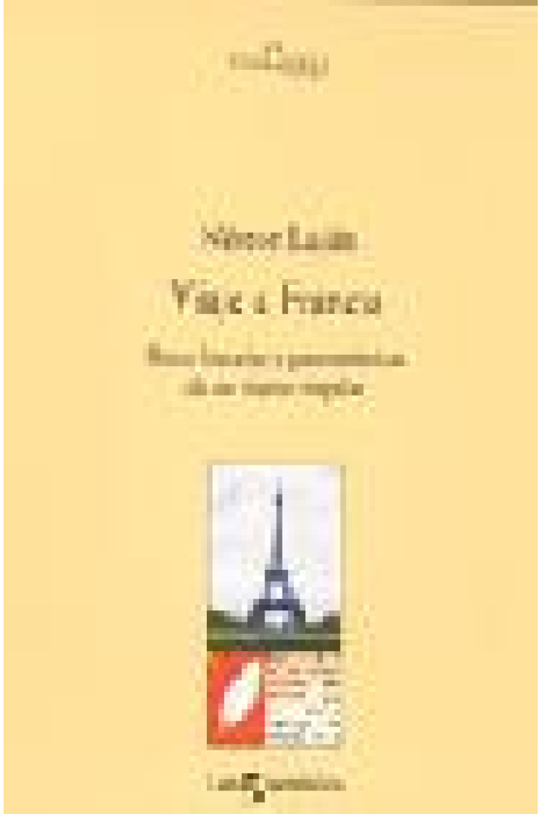 Viaje a Francia. Rutas literarias y gastronómicas de un viajero singular