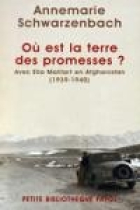 Où est la terre des promesses? Avec Ella Maillart en Afghanistan (1939-1940)