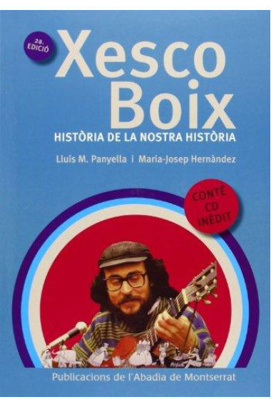 Xesco Boix. Història de la nostra història  (Conté CD inèdit)