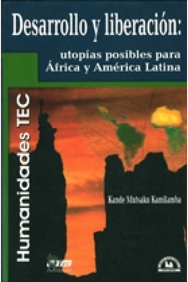 Desarrollo y liberación: utopías posibles para África y América Latina