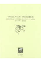 Translatar i transferir: la transmissió de textos i el saber, 1200-1500 (Actes del Primer Col.loqui Internacional del Grup Narpan )